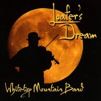 Loafer'S Dream -Whitetop Mountain Band , Traditional CD