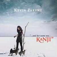 Kanji -Kevin Parent CD