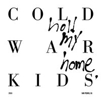 Hold My Home -Cold War Kids CD