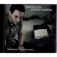 Foregone Conclusion -Shotgun Honeymoon CD