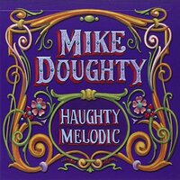 Haughty Melodic -Doughty, Mike CD