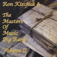 Ron Kischuk & The Masters Of Music Big Band 2 -Ron Kischuk CD