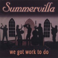 We Got Work To Do -Summervilla, Jonathan Martin, Various CD