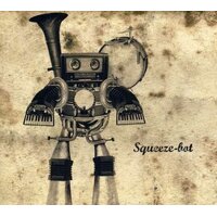 Squeeze-Bot -Squeeze-Bot CD