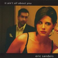 It Ain'T All About You -Eric Sanders CD