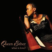 What Is Love? -Queen Esther CD