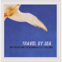 Two States & The Blindness That Follows -Travel By Sea CD