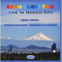 Live In Mexico City -Eddoe Gomez, Stefan Karlsson, Rodrigo Villanueva CD