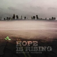 Hope Is Rising -Matthew Roberts CD