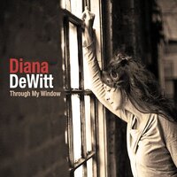 Through My Window -Diana Dewitt CD