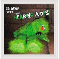 Go Deaf With The Hearing Aides! -The Hearing Aides CD