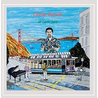 Sf Latin Jazz -Charlie Barreda CD