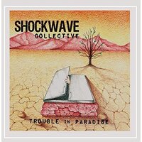 Trouble In Paradise -Shockwave Collective (Artist, Composer) CD