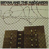 Still Alive And Kickin' Down The Walls -Bryan And The Haggards CD