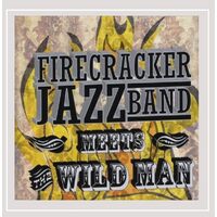 Firecracker Jazz Band Meets the Wild Man - Firecracker Jazz Band CD