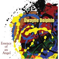 Essence of An Angel - Dwayne Dolphin CD