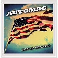 Deep In The Ditch -Automag CD