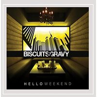 Hello Weekend -Biscuits & Gravy CD