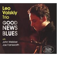 Good News Blues - Leo Volskiy Trio CD