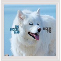 Tucker Too -Tim Tucker Band CD