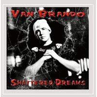 Shattered Dreams - Van Brando CD