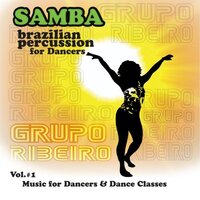 Samba: Brazilian Percussion For Dancers Vol. 1 -Grupo Ribeiro CD