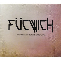 Fucwich -Inevitable Zombie Apocalypse CD