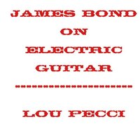 James Bond On Electric Guitar -Lou Pecci CD