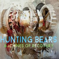 Machines Of Recovery -Hunting Bears CD