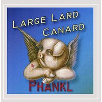 Large Lard Canard -Phankl CD