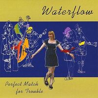 Perfect Match for Trouble - Waterflow CD