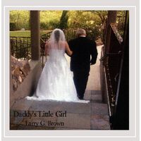 Daddys Little Girl - Larry G. Brown CD