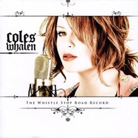 Whistle Stop Road Record -Coles Whalen CD