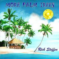 More Palm Trees - Rick Steffen CD