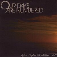 Calm Before the Storm EP - Our Days Are Numbered CD