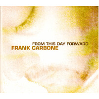 From This Day Forward -Frank Carbone CD