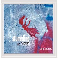 Stumbling Into Heaven -Debra Barbre CD