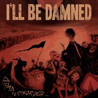 Road To Disorder - ILl Be Damned CD