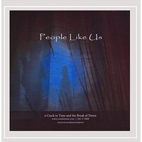 People Like Us -A Crack In Time And The Break Of Dawn CD