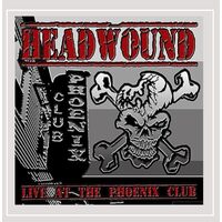 Live at the Phoenix Club - Headwound CD