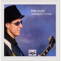 Nowhere To Run -Tom Volpe CD