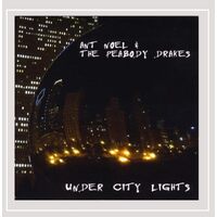 Under City Lights - Ant Noel & the Peabody Drakes CD