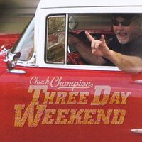 Three Day Weekend - Chuck Champion CD