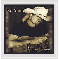 So Alone - T Paul Matson CD