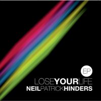 Lose Your Life EP [EP] [Slipcase] - Neil Patrick Hinders MUSIC CD NEW SEALED