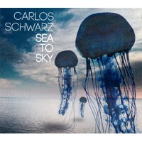 Sea To Sky -Carlos Schwarz CD