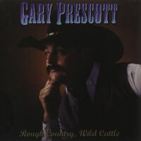 Rough Country Wild Cattle - Gary Prescott CD