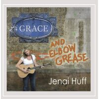 Grace & Elbow Grease - Jenai Huff CD