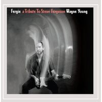 Fergie: A Tribute to Steve Ferguson - Wayne Young CD