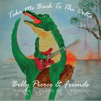 Take Me Back To The Delta -Billy Pierce, Bill Pierce CD